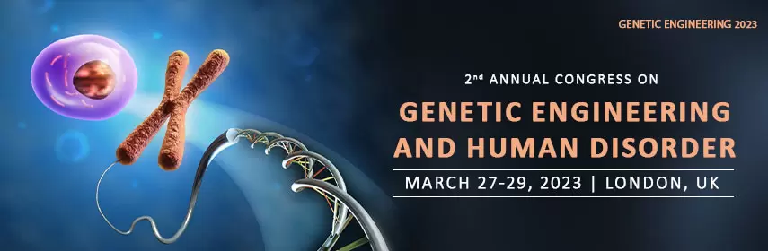 2nd Annual Congress on Genetic Engineering and Human Disorder