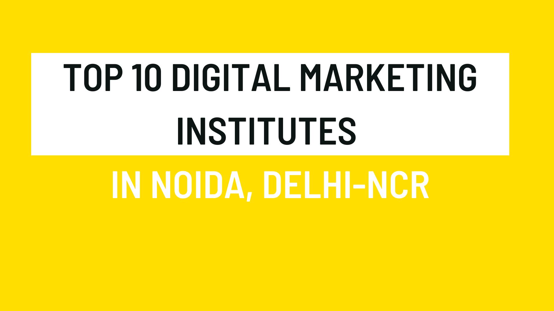 Top 10 Best Digital Marketing Institute in Noida