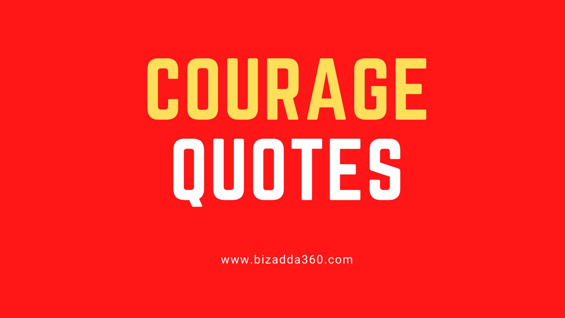 Courage Quotes--Be strong and courageous quotes