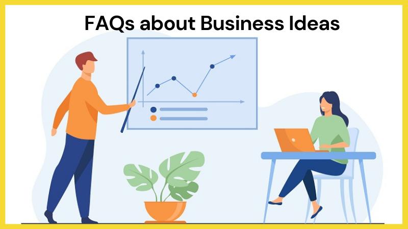 FAQs about Business Ideas