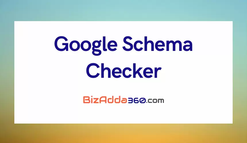 Google Schema Checker Tool