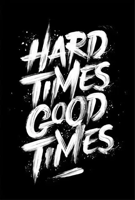 Hard times good times