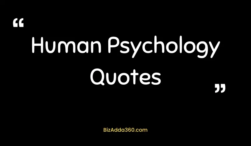 Human Psychology or Human Behavior quotes