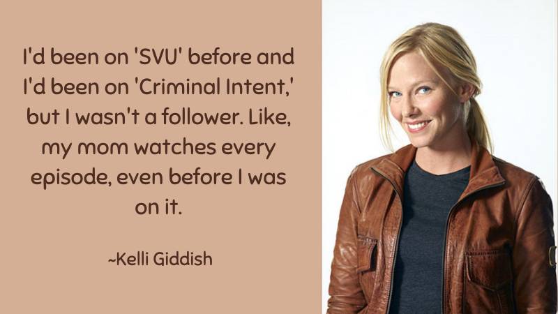 I'd been on 'SVU' before ~Kelli Giddish