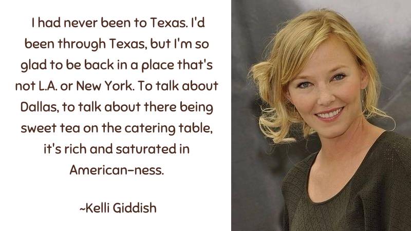 I had never been to Texas ~Kelli Giddish