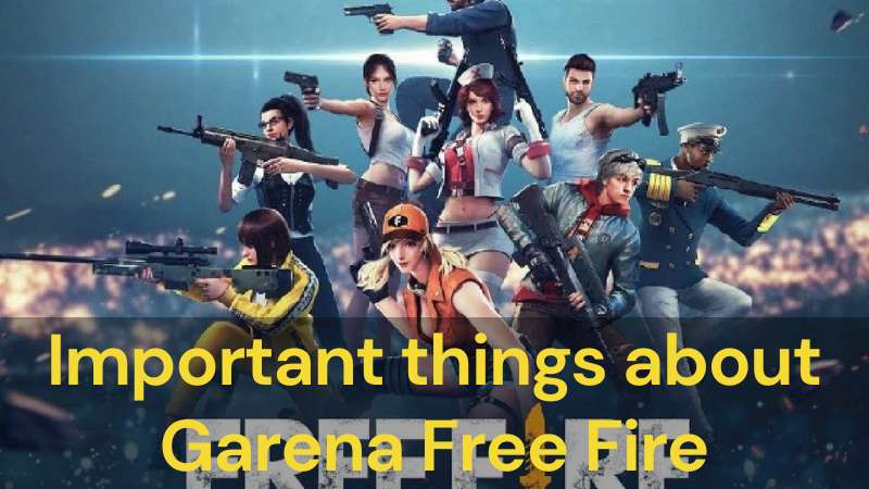 Important things about Garena Free Fire