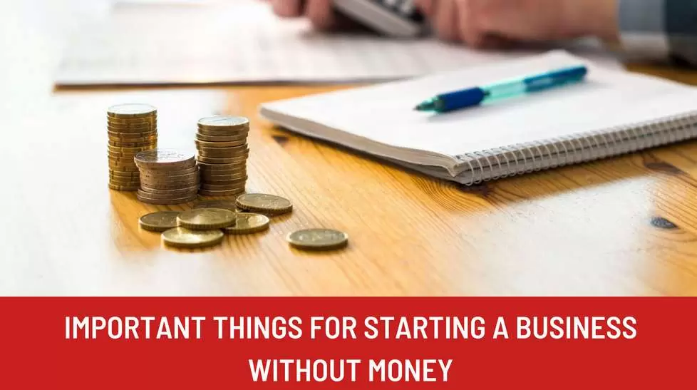 Important things for starting a business without money