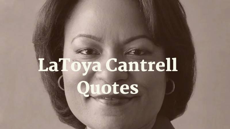 Inspiring and Motivational quotes by LaToya Cantrell