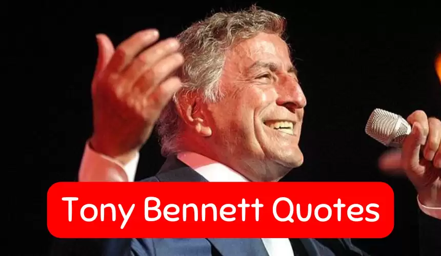 Inspiring and motivational quotes by Tony Bennett