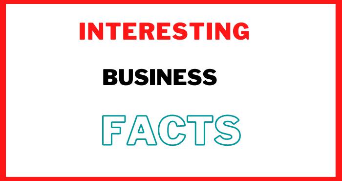 45 Interesting Business Facts 2023 | Business Fun Facts 2023