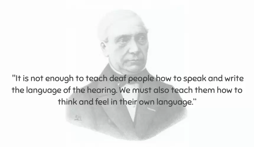 It is not enough to teach deaf people how to speak and write the language of the hearing