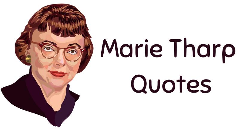 Marie Tharp Famous Inspiring & Motivational Quotes