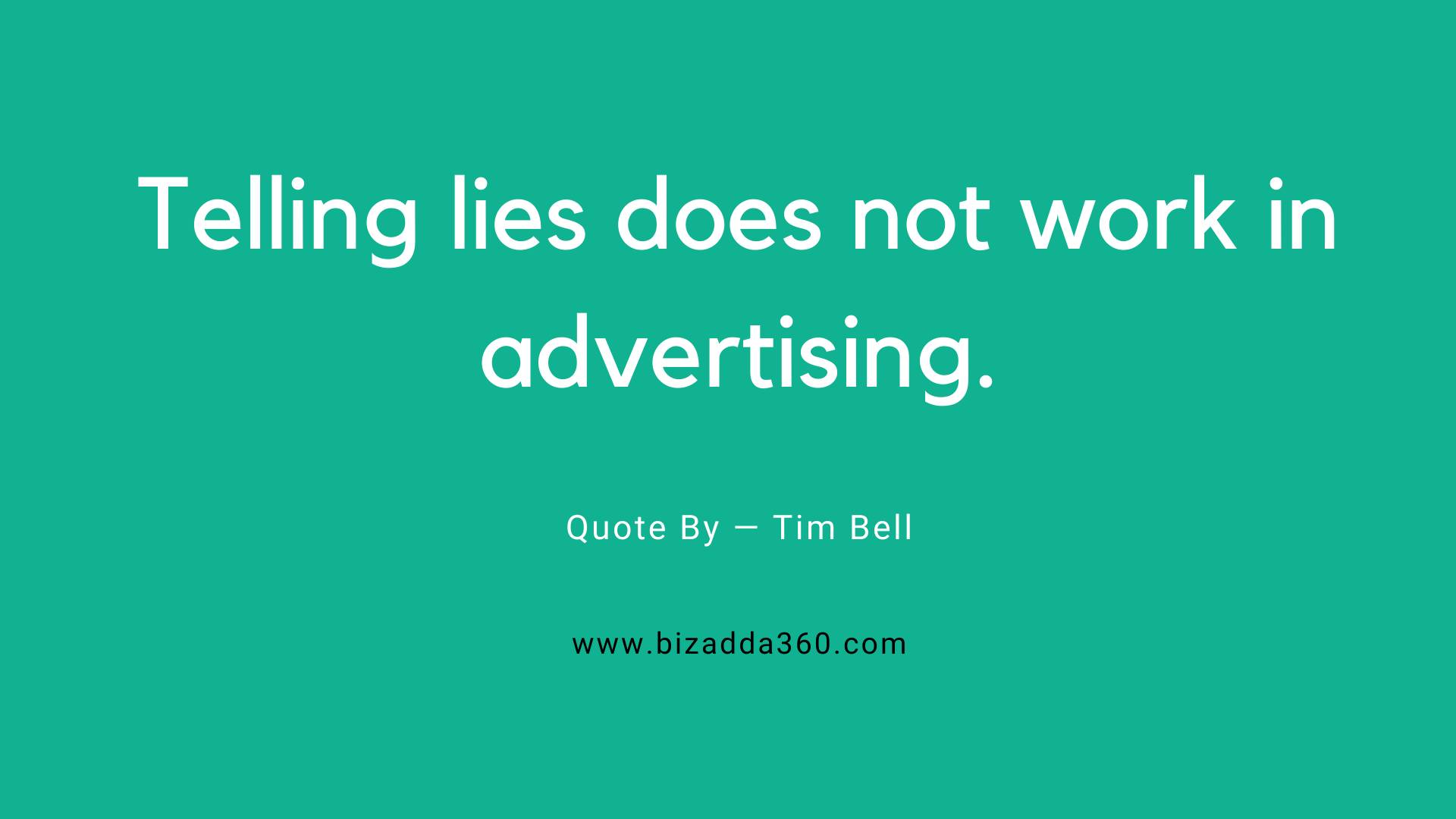 Marketing-quote--Telling lies does not work in advertising.