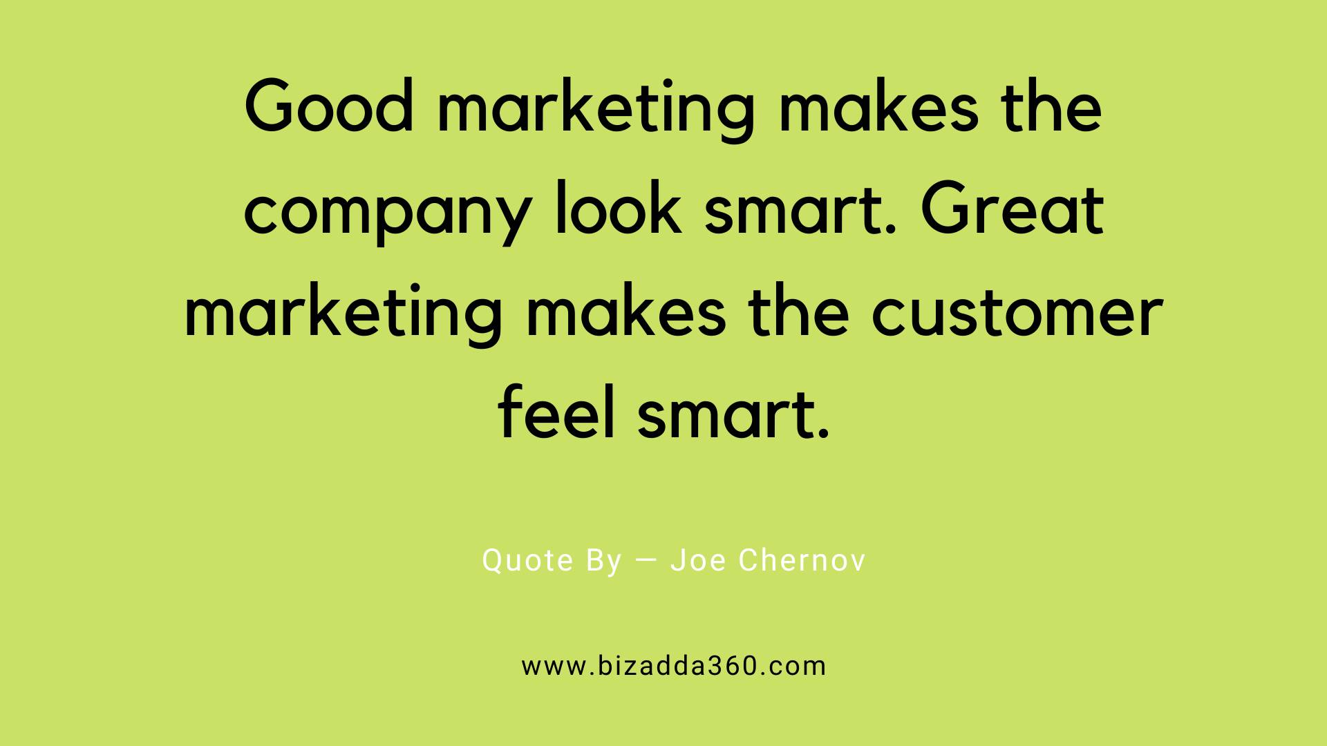 Marketing-quote-Good marketing makes the company look smart.