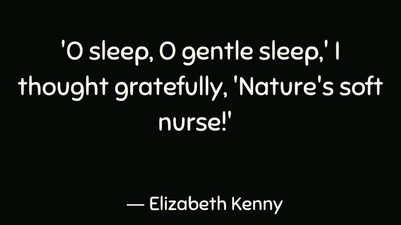 O sleep, O gentle sleep