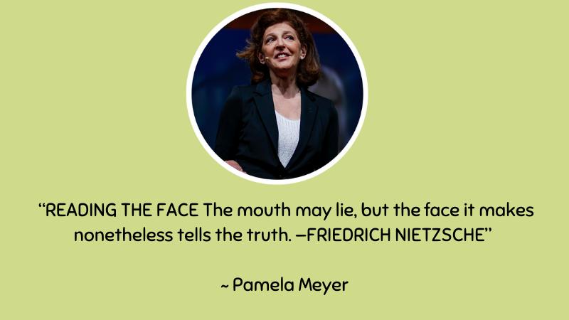 READING THE FACE The mouth may lie ~ Pamela Meyer