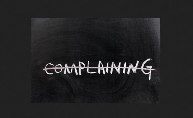 Stop complaining