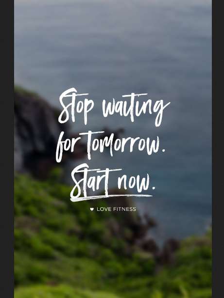 Stop waiting for tomorrow start today 