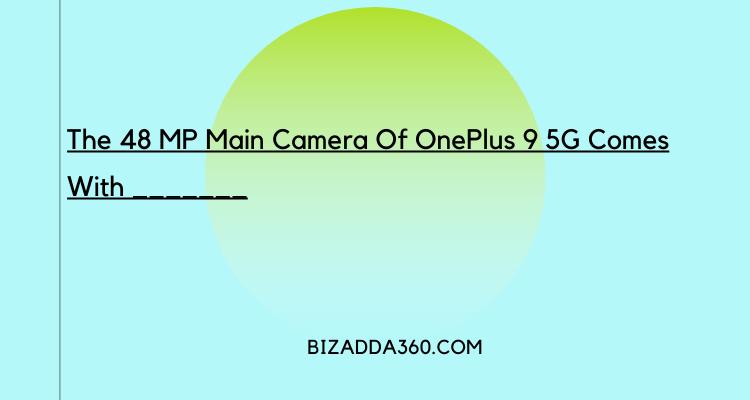 oneplus 9 5g 48mp main camera comes with