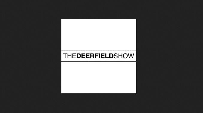 The Deerfield Show