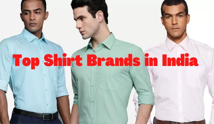 Top 25 Best Shirt Brands In India 2023
