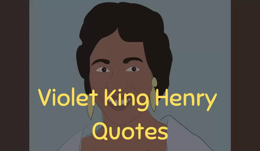 Violet King Henry Quotes