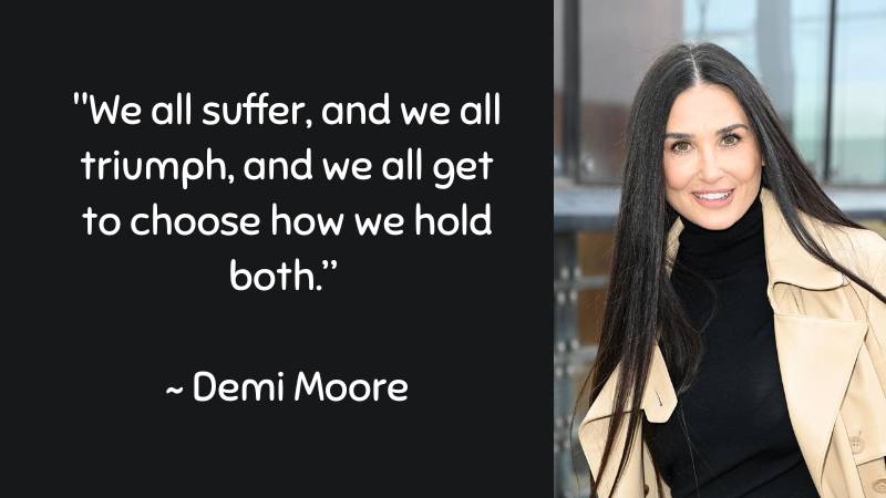 We all suffer ~ Demi Moore