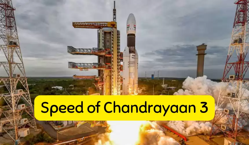 What is the Speed of Chandrayaan 3?