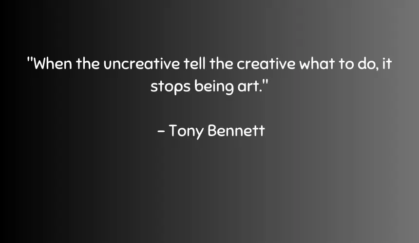 When the uncreative tell the creative what to do, it stops being art.