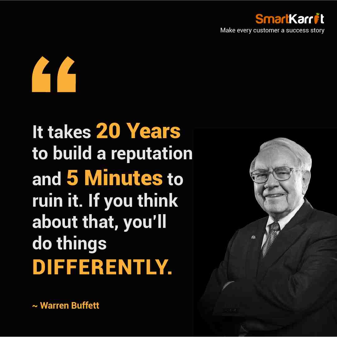 It takes 20 years to build a reputation and 5 minutes to ruin it. If you think about that, you
