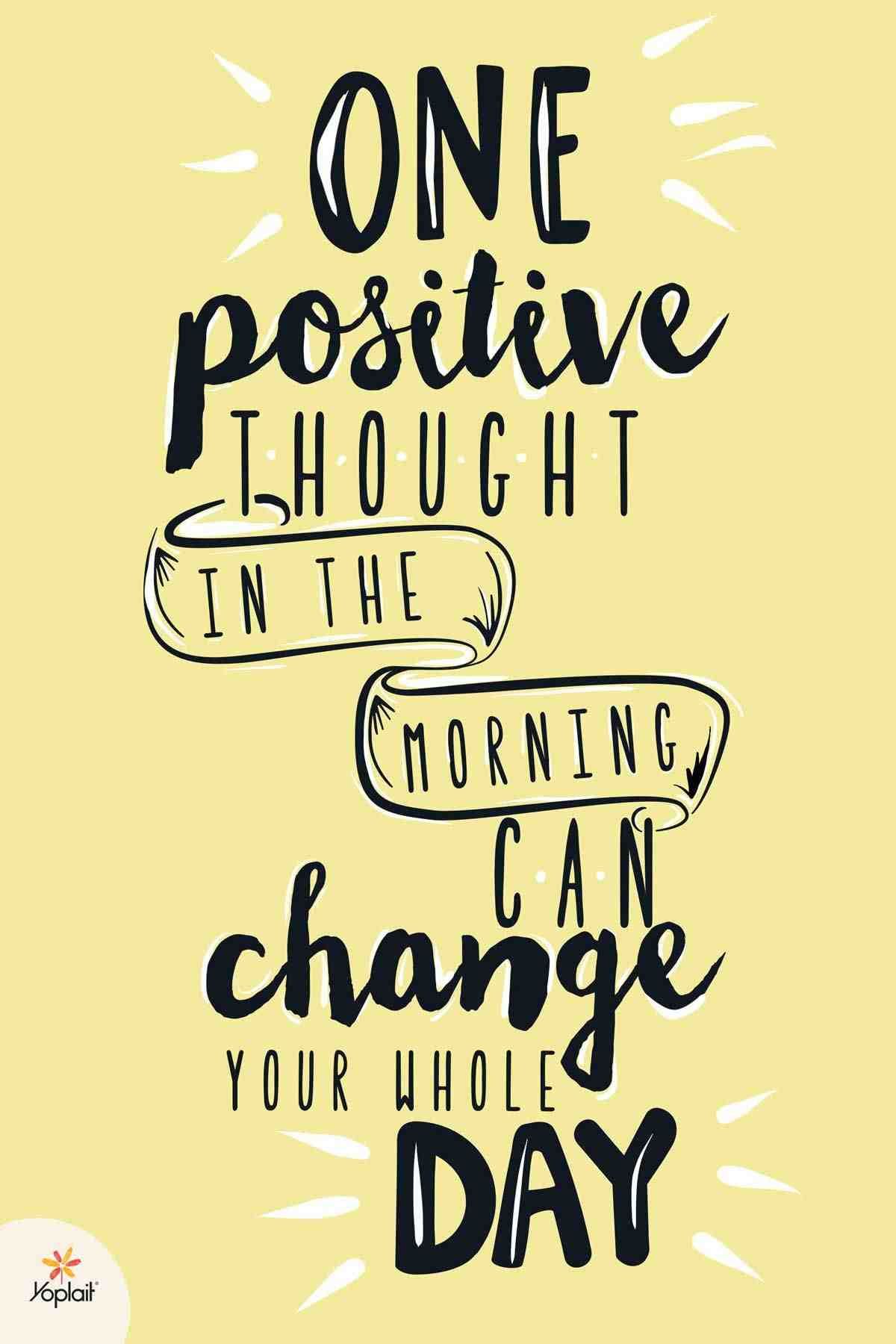 one-positive-thought-in-the-morning-can-change-your-whole-day