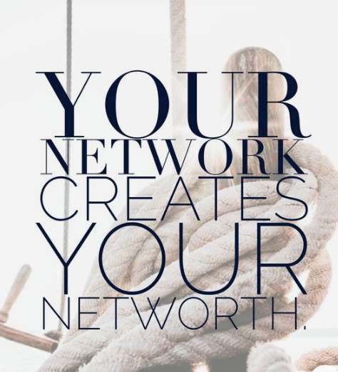 Your network creates your net worth.