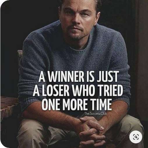 A Winner Is Just A Loser Who Tried One More Time