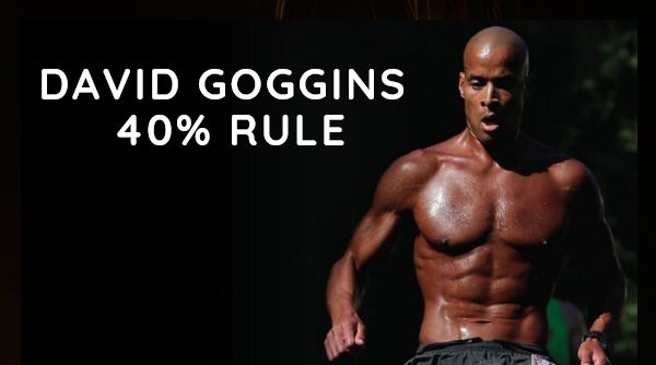David Goggins 40 Percent Rule | 40% Rule By David Goggins