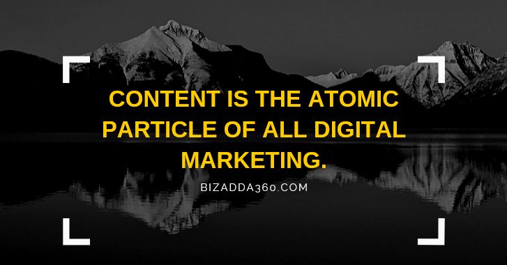 Content is the atomic particle of fall Digital Marketing