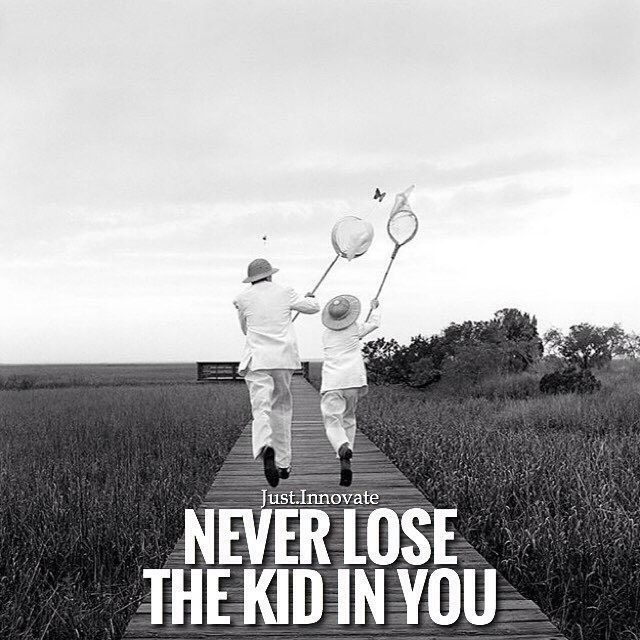 Never lose the kid in you quote