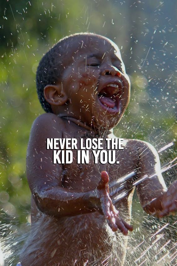 Never lose the kid in you quote