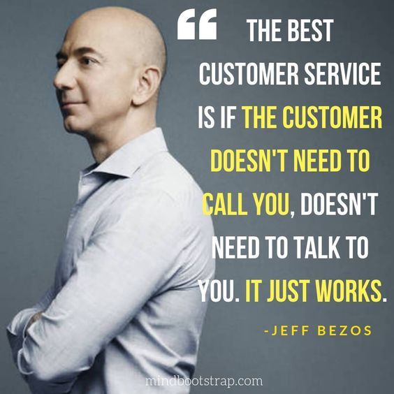 The best customer service is if the customer doesn
