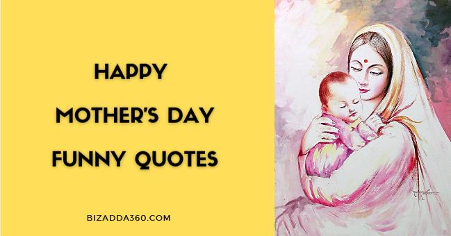 Mothers Day Funny Quotes in Hindi | Funny Mothers Day Quotes 2022