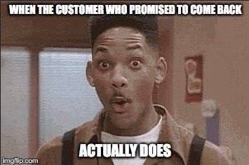 business-memes--when a customer actually come back