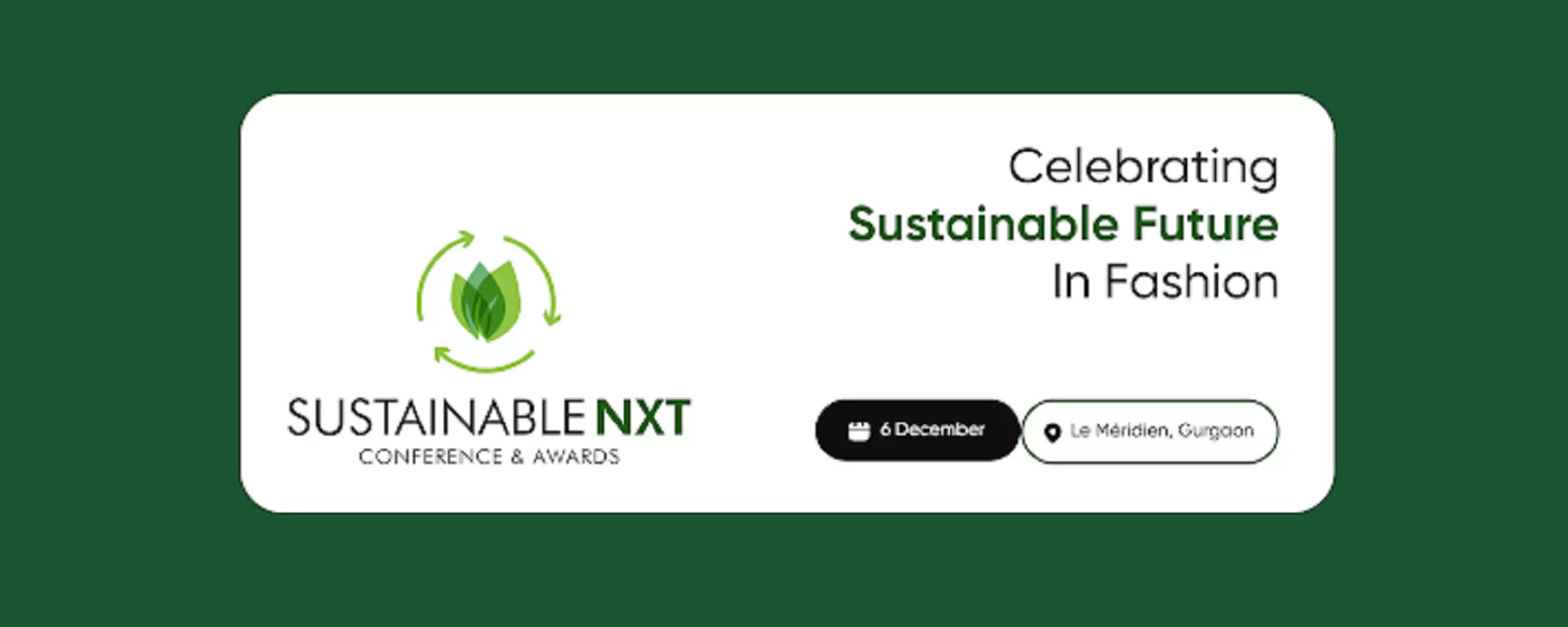 Get Ready For SustainableNXT Conference & Awards 2024 On 6th Dece