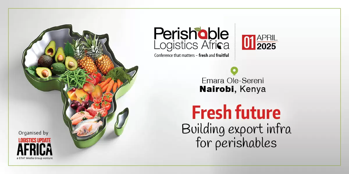 Perishable Logistics Africa 2025 | April 1 | Nairobi, Kenya