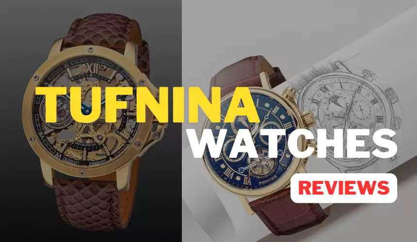 Tufina Watches Reviews: Are They Good?