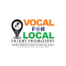 Vocal For Local Talent Promoters